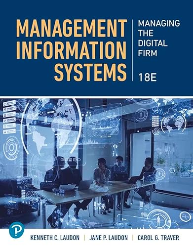 Management Information Systems: Managing the Digital Firm