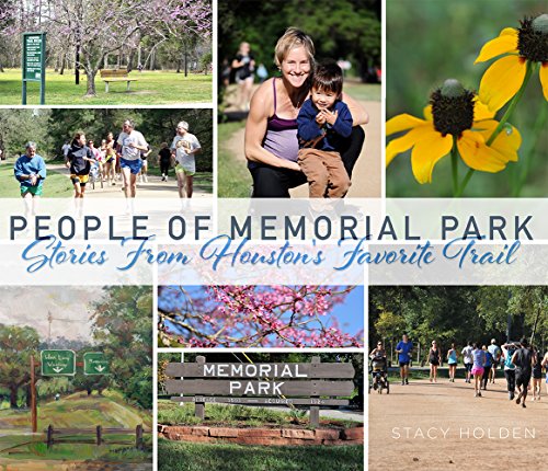 People of Memorial Park: Stories From Houston's Favorite Trail