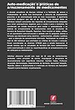 Auto-medicação e práticas de armazenamento de medicamentos: Estudo transversal (Portuguese Edition)