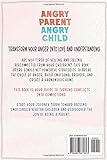 Angry Parent Angry Child: Anger management strategies to stop yelling, keep your cool and become a peaceful family (Mindful Parenting)