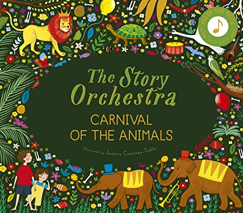 The Story Orchestra: Carnival of the Animals: Press the note to hear Saint-Saëns' music (Volume 5) (The Story Orchestra, 5)