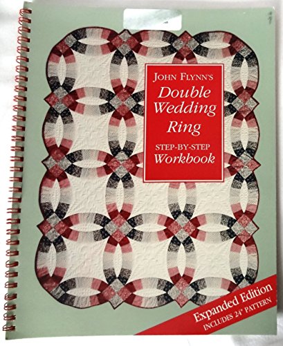 John Flynn's Double Wedding Ring Step-by-step Workbook
