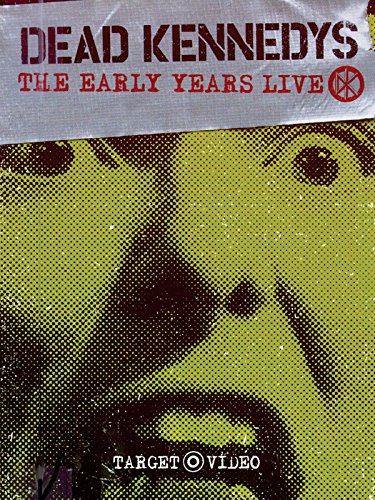 Dead Kennedys - Early Years Live